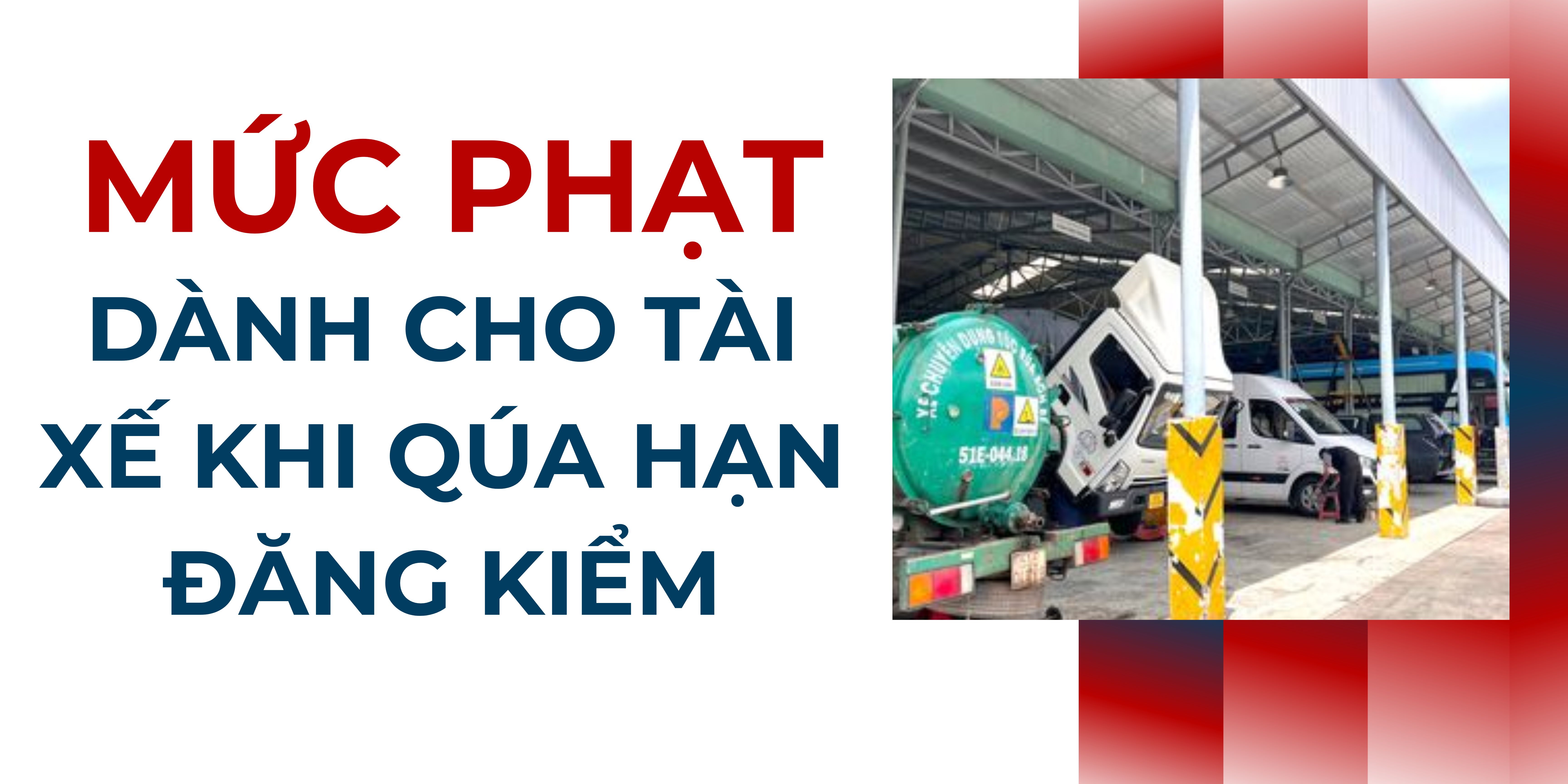 MỨC PHẠT KHI QUÁ HẠN ĐĂNG KIỂM MÀ CÓ THỂ BẠN CHƯA BIẾT